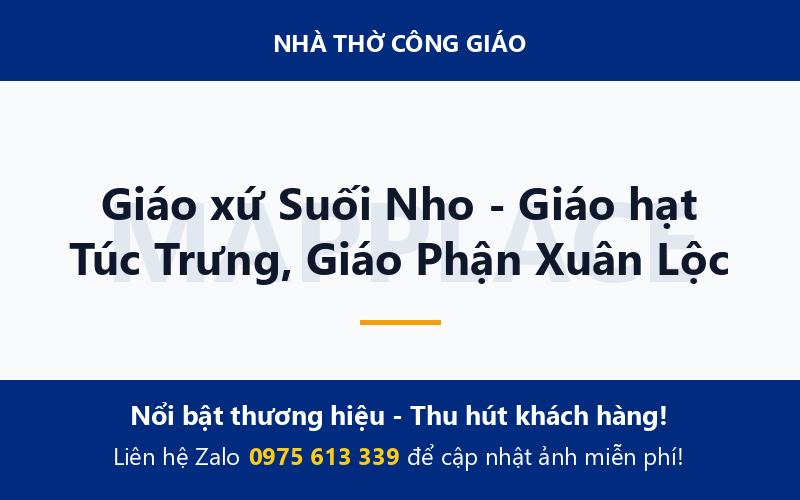 Giáo xứ Suối Nho - Giáo hạt Túc Trưng, Giáo Phận Xuân Lộc
