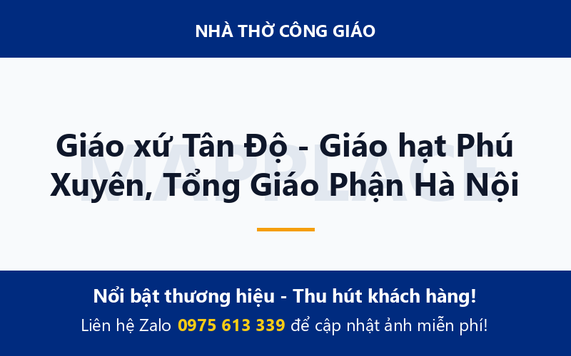 Giáo xứ Tân Độ - Giáo hạt Phú Xuyên, Tổng Giáo Phận Hà Nội
