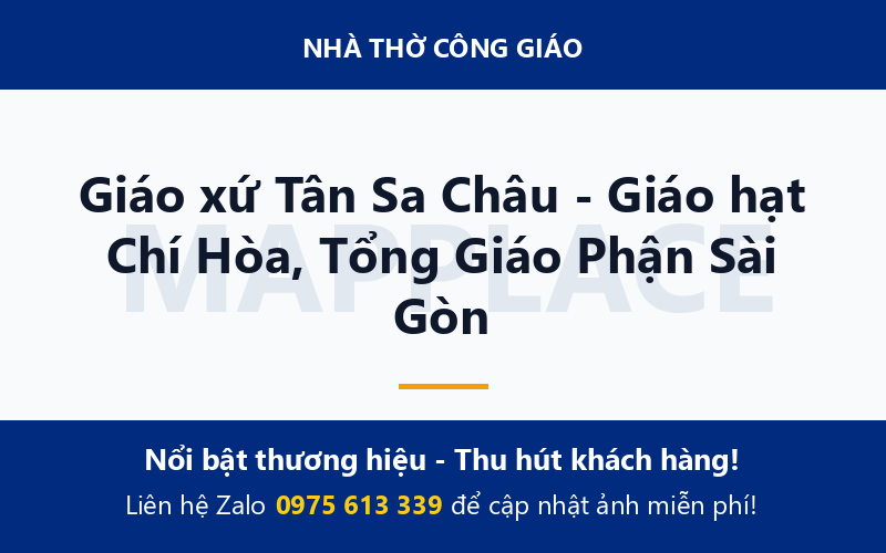 Giáo xứ Tân Sa Châu - Giáo hạt Chí Hòa, Tổng Giáo Phận Sài Gòn