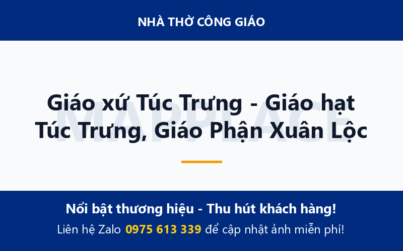 Giáo xứ Túc Trưng - Giáo hạt Túc Trưng, Giáo Phận Xuân Lộc