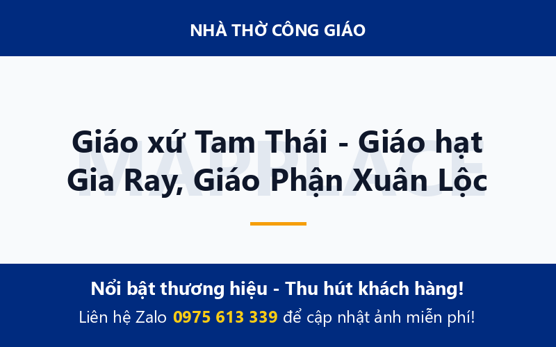 Giáo xứ Tam Thái - Giáo hạt Gia Ray, Giáo Phận Xuân Lộc