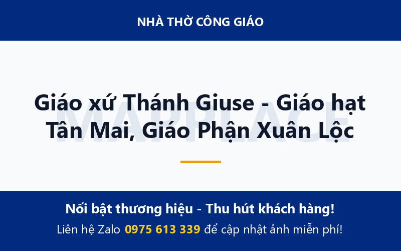 Giáo xứ Thánh Giuse - Giáo hạt Tân Mai, Giáo Phận Xuân Lộc