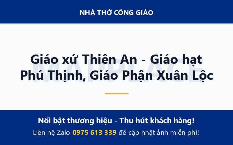 Giáo xứ Thiên An - Giáo hạt Phú Thịnh, Giáo Phận Xuân Lộc