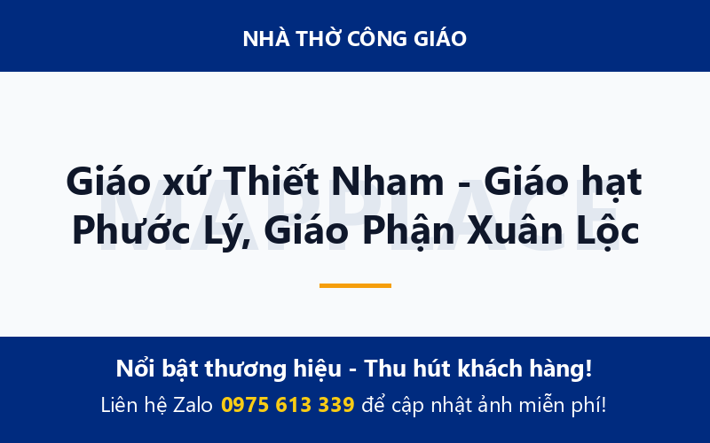 Giáo xứ Thiết Nham - Giáo hạt Phước Lý, Giáo Phận Xuân Lộc