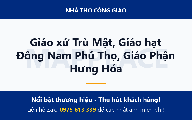 Giáo xứ Trù Mật, Giáo hạt Đông Nam Phú Thọ, Giáo Phận Hưng Hóa