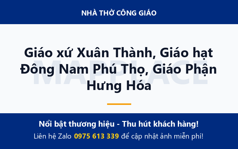 Giáo xứ Xuân Thành, Giáo hạt Đông Nam Phú Thọ, Giáo Phận Hưng Hóa