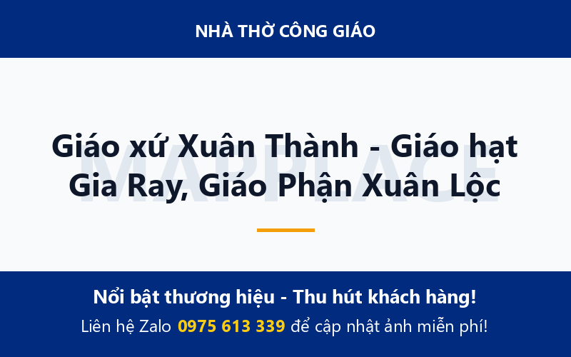Giáo xứ Xuân Thành - Giáo hạt Gia Ray, Giáo Phận Xuân Lộc