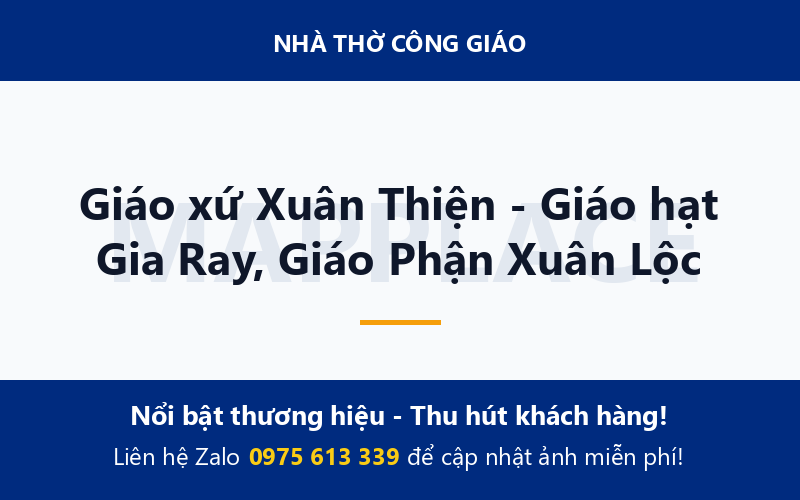 Giáo xứ Xuân Thiện - Giáo hạt Gia Ray, Giáo Phận Xuân Lộc