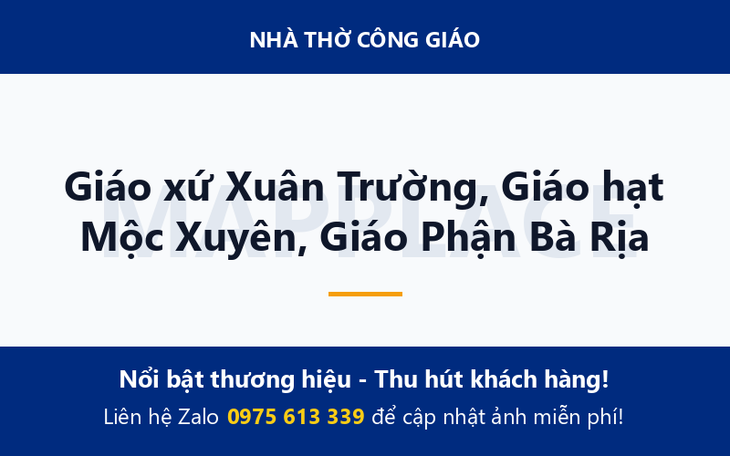 Giáo xứ Xuân Trường, Giáo hạt Mộc Xuyên, Giáo Phận Bà Rịa