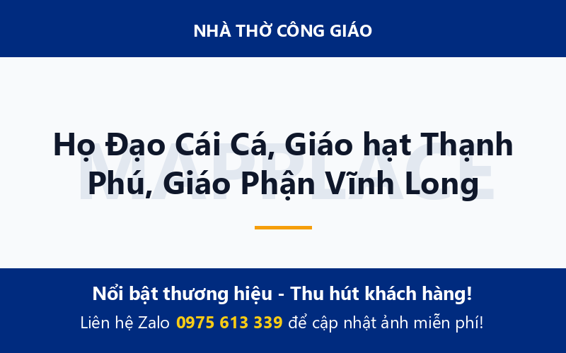 Họ Đạo Cái Cá, Giáo hạt Thạnh Phú, Giáo Phận Vĩnh Long