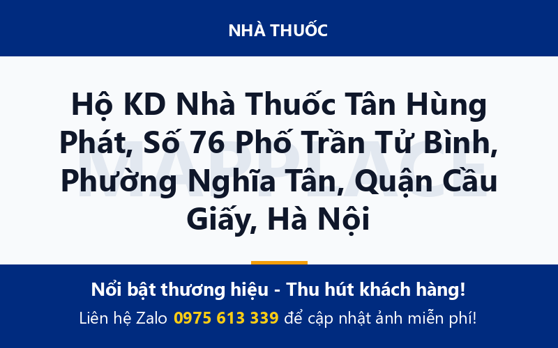 Hộ KD Nhà Thuốc Tân Hùng Phát, Số 76 Phố Trần Tử Bình, Phường Nghĩa Tân, Quận Cầu Giấy, Hà Nội