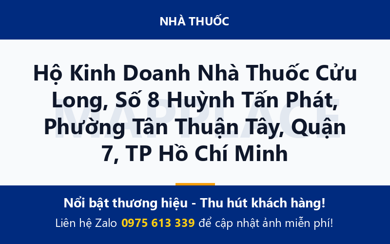 Hộ Kinh Doanh Nhà Thuốc Cửu Long, Số 8 Huỳnh Tấn Phát, Phường Tân Thuận Tây, Quận 7, TP Hồ Chí Minh