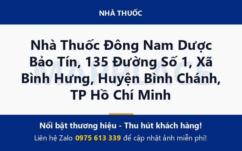Nhà Thuốc Đông Nam Dược Bảo Tín, 135 Đường Số 1, Xã Bình Hưng, Huyện Bình Chánh, TP Hồ Chí Minh