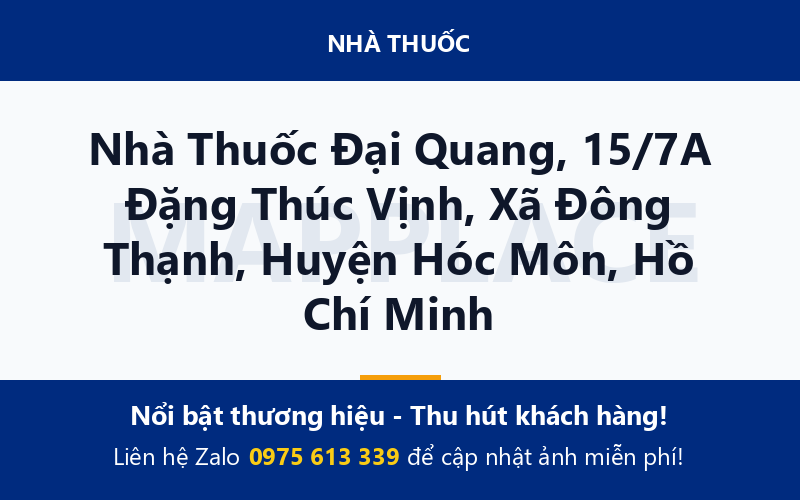 Nhà Thuốc Đại Quang, 15/7A Đặng Thúc Vịnh, Xã Đông Thạnh, Huyện Hóc Môn, Hồ Chí Minh