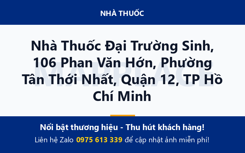 Nhà Thuốc Đại Trường Sinh, 106 Phan Văn Hớn, Phường Tân Thới Nhất, Quận 12, TP Hồ Chí Minh