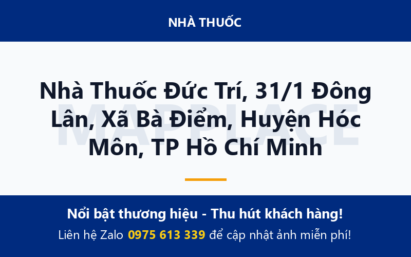 Nhà Thuốc Đức Trí, 31/1 Đông Lân, Xã Bà Điểm, Huyện Hóc Môn, TP Hồ Chí Minh