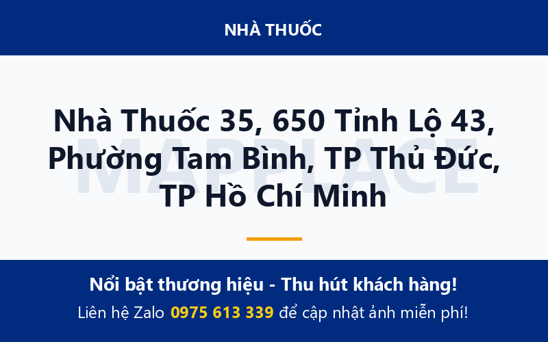Nhà Thuốc 35, 650 Tỉnh Lộ 43, Phường Tam Bình, TP Thủ Đức, TP Hồ Chí Minh