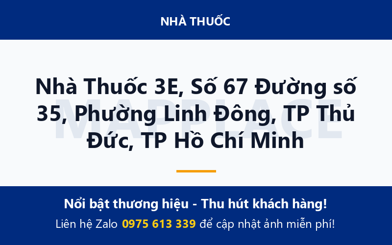 Nhà Thuốc 3E, Số 67 Đường số 35, Phường Linh Đông, TP Thủ Đức, TP Hồ Chí Minh
