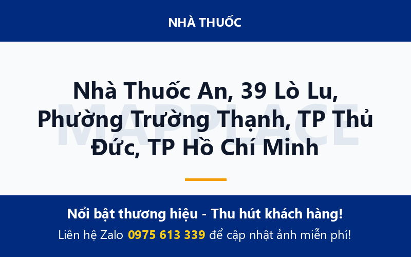 Nhà Thuốc An, 39 Lò Lu, Phường Trường Thạnh, TP Thủ Đức, TP Hồ Chí Minh