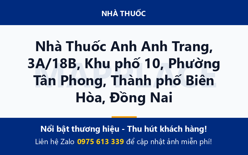 Nhà Thuốc Anh Anh Trang, 3A/18B, Khu phố 10, Phường Tân Phong, Thành phố Biên Hòa, Đồng Nai