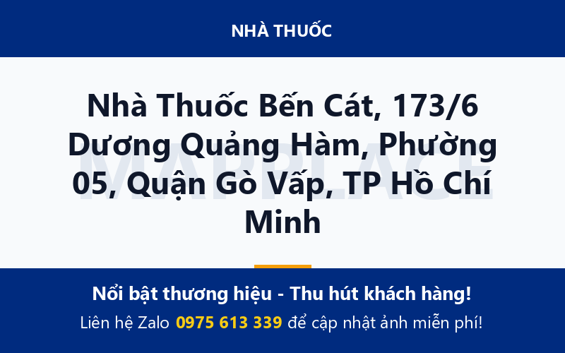 Nhà Thuốc Bến Cát, 173/6 Dương Quảng Hàm, Phường 05, Quận Gò Vấp, TP Hồ Chí Minh