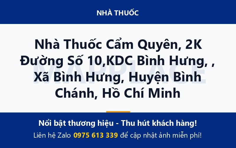 Nhà Thuốc Cẩm Quyên, 2K Đường Số 10,KDC Bình Hưng, , Xã Bình Hưng, Huyện Bình Chánh, Hồ Chí Minh