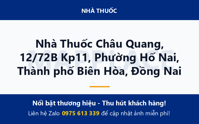 Nhà Thuốc Châu Quang, 12/72B Kp11, Phường Hố Nai, Thành phố Biên Hòa, Đồng Nai