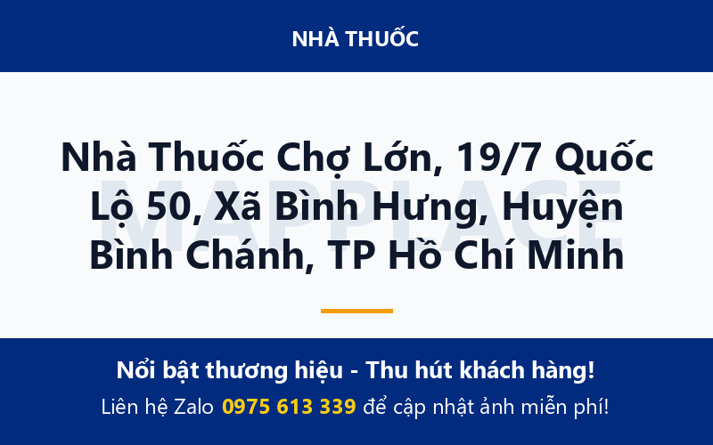 Nhà Thuốc Chợ Lớn, 19/7 Quốc Lộ 50, Xã Bình Hưng, Huyện Bình Chánh, TP Hồ Chí Minh