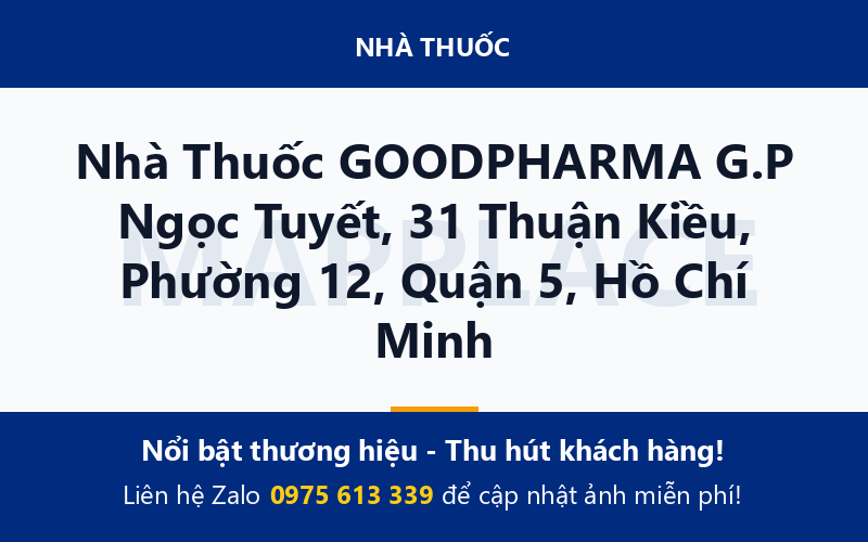 Nhà Thuốc GOODPHARMA G.P Ngọc Tuyết, 31 Thuận Kiều, Phường 12, Quận 5, Hồ Chí Minh