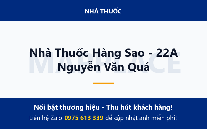 Nhà Thuốc Hàng Sao - 22A Nguyễn Văn Quá