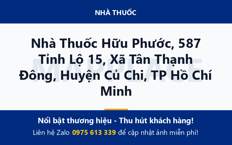 Nhà Thuốc Hữu Phước, 587 Tỉnh Lộ 15, Xã Tân Thạnh Đông, Huyện Củ Chi, TP Hồ Chí Minh