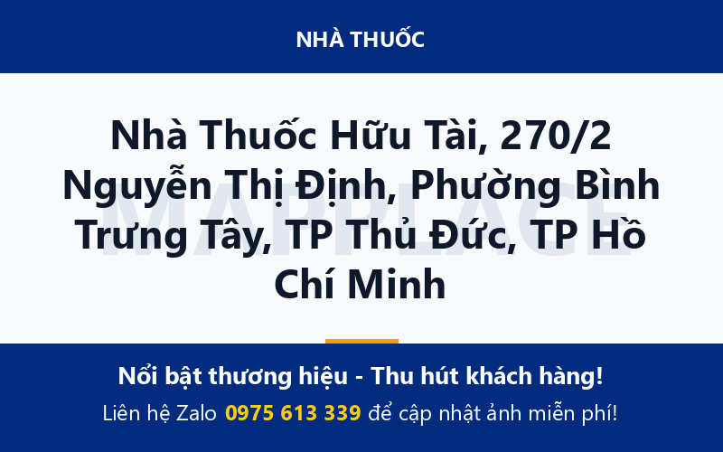 Nhà Thuốc Hữu Tài, 270/2 Nguyễn Thị Định, Phường Bình Trưng Tây, TP Thủ Đức, TP Hồ Chí Minh