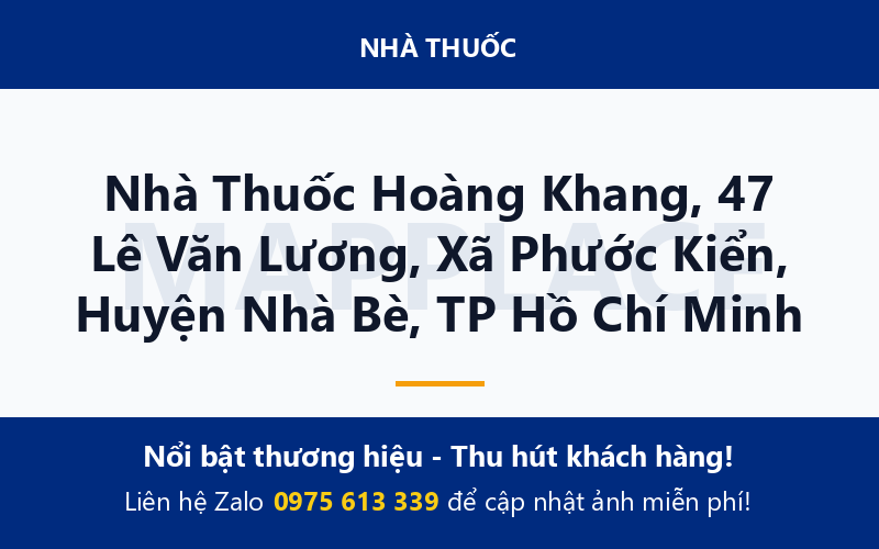 Nhà Thuốc Hoàng Khang, 47 Lê Văn Lương, Xã Phước Kiển, Huyện Nhà Bè, TP Hồ Chí Minh