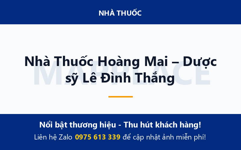 Nhà Thuốc Hoàng Mai – Dược sỹ Lê Đình Thắng