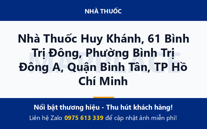 Nhà Thuốc Huy Khánh, 61 Bình Trị Đông, Phường Bình Trị Đông A, Quận Bình Tân, TP Hồ Chí Minh