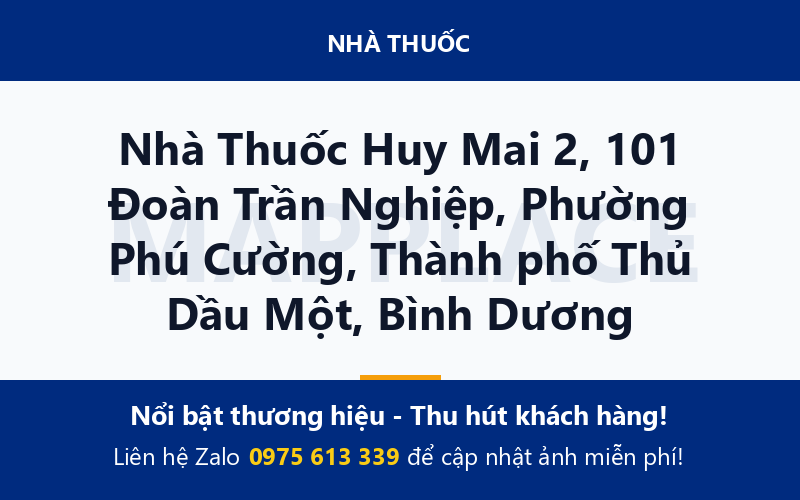 Nhà Thuốc Huy Mai 2, 101 Đoàn Trần Nghiệp, Phường Phú Cường, Thành phố Thủ Dầu Một, Bình Dương