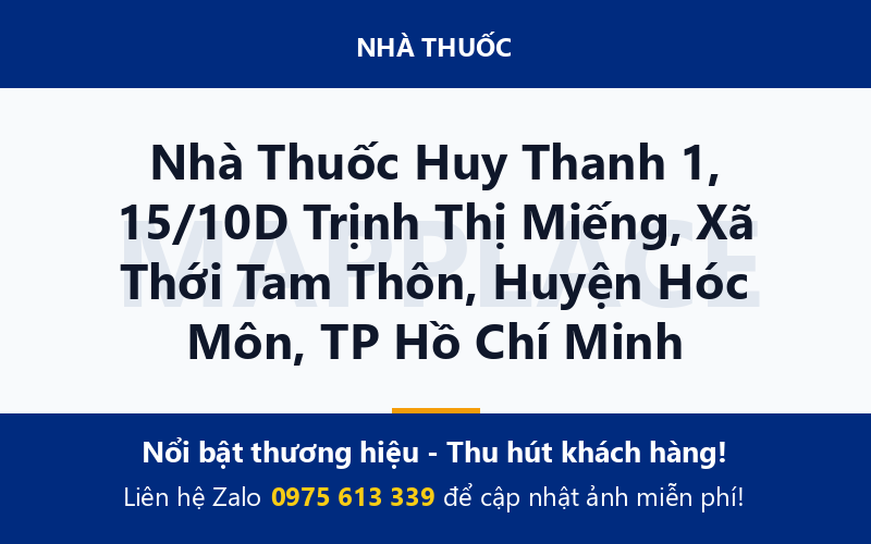 Nhà Thuốc Huy Thanh 1, 15/10D Trịnh Thị Miếng, Xã Thới Tam Thôn, Huyện Hóc Môn, TP Hồ Chí Minh