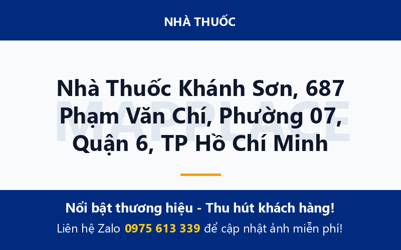 Nhà Thuốc Khánh Sơn, 687 Phạm Văn Chí, Phường 07, Quận 6, TP Hồ Chí Minh