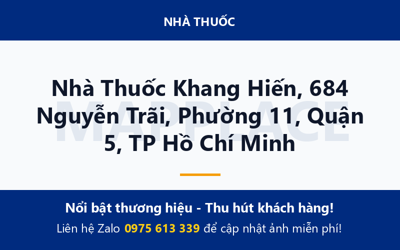 Nhà Thuốc Khang Hiến, 684 Nguyễn Trãi, Phường 11, Quận 5, TP Hồ Chí Minh