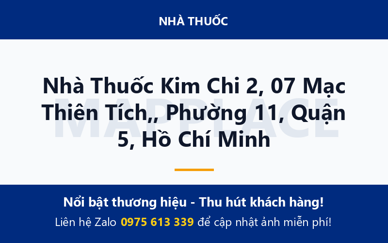 Nhà Thuốc Kim Chi 2, 07 Mạc Thiên Tích,, Phường 11, Quận 5, Hồ Chí Minh