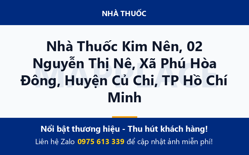 Nhà Thuốc Kim Nên, 02 Nguyễn Thị Nê, Xã Phú Hòa Đông, Huyện Củ Chi, TP Hồ Chí Minh