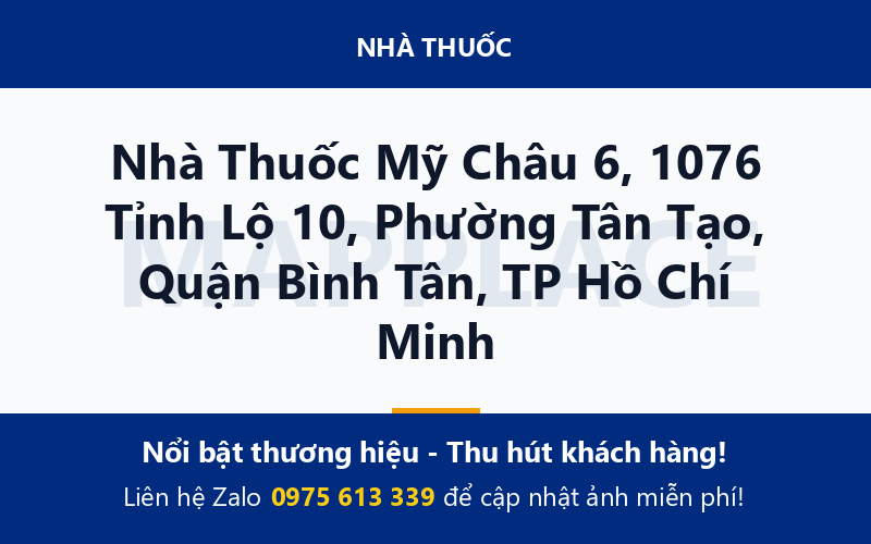 Nhà Thuốc Mỹ Châu 6, 1076 Tỉnh Lộ 10, Phường Tân Tạo, Quận Bình Tân, TP Hồ Chí Minh