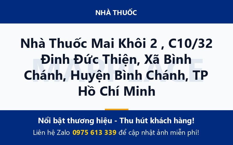 Nhà Thuốc Mai Khôi 2 , C10/32 Đinh Đức Thiện, Xã Bình Chánh, Huyện Bình Chánh, TP Hồ Chí Minh