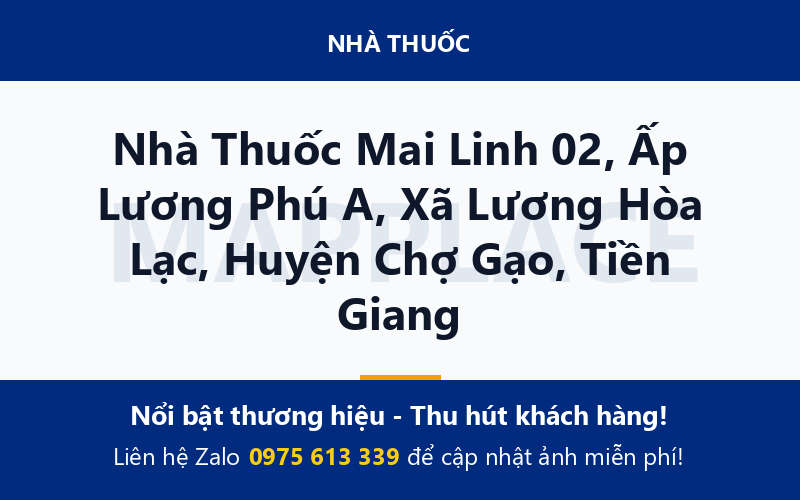 Nhà Thuốc Mai Linh 02, Ấp Lương Phú A, Xã Lương Hòa Lạc, Huyện Chợ Gạo, Tiền Giang