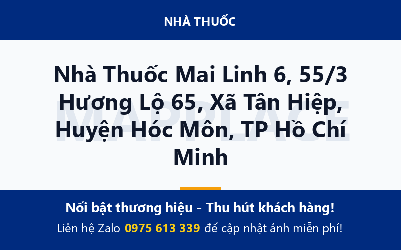 Nhà Thuốc Mai Linh 6, 55/3 Hương Lộ 65, Xã Tân Hiệp, Huyện Hóc Môn, TP Hồ Chí Minh