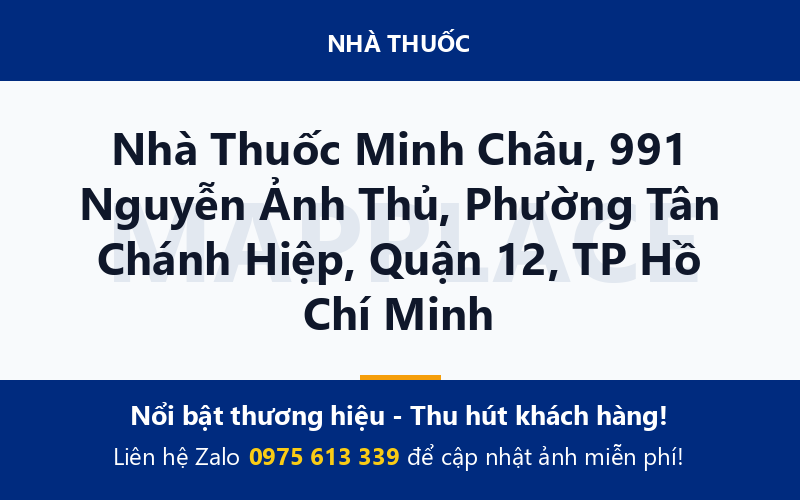 Nhà Thuốc Minh Châu, 991 Nguyễn Ảnh Thủ, Phường Tân Chánh Hiệp, Quận 12, TP Hồ Chí Minh