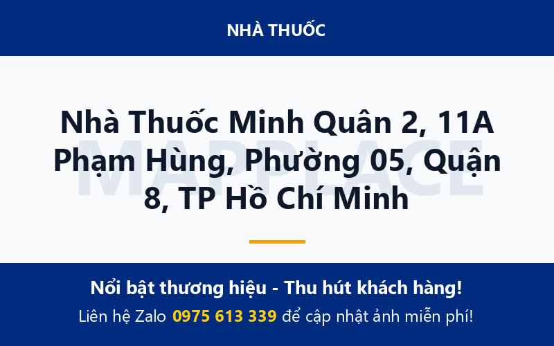 Nhà Thuốc Minh Quân 2, 11A Phạm Hùng, Phường 05, Quận 8, TP Hồ Chí Minh