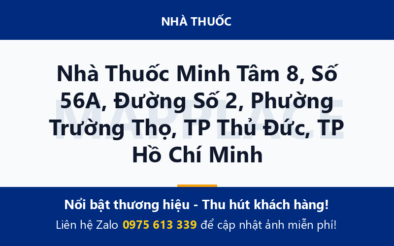Nhà Thuốc Minh Tâm 8, Số 56A, Đường Số 2, Phường Trường Thọ, TP Thủ Đức, TP Hồ Chí Minh
