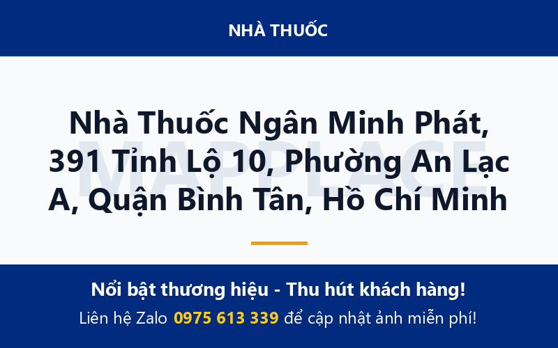 Nhà Thuốc Ngân Minh Phát, 391 Tỉnh Lộ 10, Phường An Lạc A, Quận Bình Tân, Hồ Chí Minh