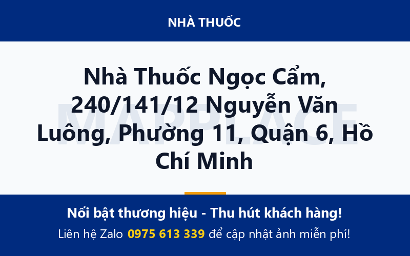 Nhà Thuốc Ngọc Cẩm, 240/141/12 Nguyễn Văn Luông, Phường 11, Quận 6, Hồ Chí Minh